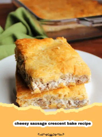 The Ultimate Cheesy Sausage Crescent Bake: A Family Favorite! 7 The Ultimate Cheesy Sausage Crescent Bake: A Family Favorite!