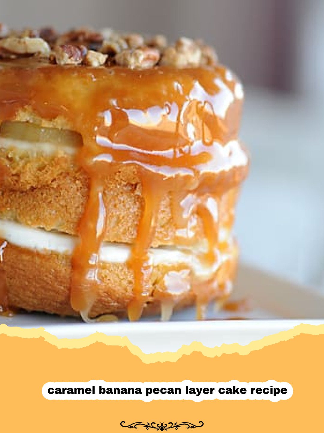 A towering, decadent caramel banana pecan layer cake, generously drizzled with golden caramel and topped with crunchy pecans, against a rustic background.