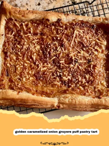 The Ultimate Golden Caramelized Onion Gruyère Puff Pastry Tart 6 The Ultimate Golden Caramelized Onion Gruyère Puff Pastry Tart