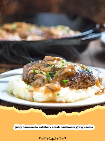 The Ultimate Juicy Homemade Salisbury Steak with Mushroom Gravy