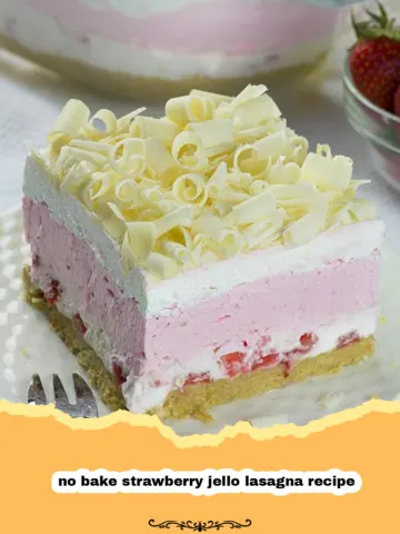 Divine Layers of Bliss: The Ultimate No-Bake Strawberry Jello Lasagna