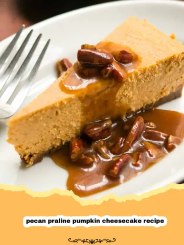 The Ultimate Pecan Praline Pumpkin Cheesecake: A Fall Dessert Dream! 5 The Ultimate Pecan Praline Pumpkin Cheesecake: A Fall Dessert Dream!