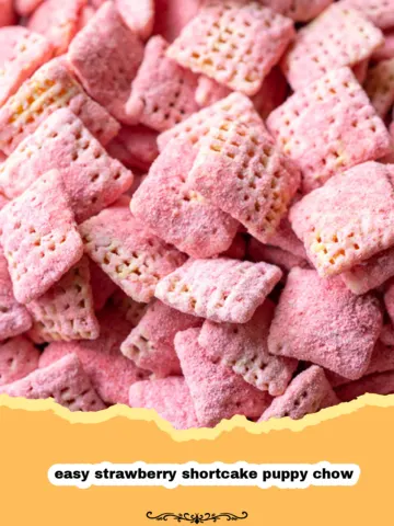 Dreamy & Delicious: The Easiest Strawberry Shortcake Puppy Chow Recipe!