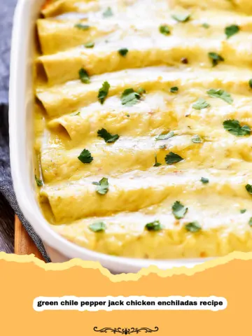 Cheesy Bliss: The Ultimate Green Chile Pepper Jack Chicken Enchiladas Recipe