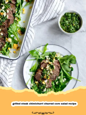 The Ultimate Grilled Steak Chimichurri Charred Corn Salad: Your New Summer Favorite!