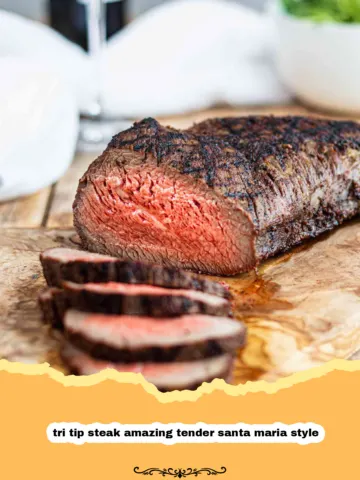 The Ultimate Tri-Tip Steak: Amazing, Tender, Santa Maria Style Perfection! 12 The Ultimate Tri-Tip Steak: Amazing, Tender, Santa Maria Style Perfection!