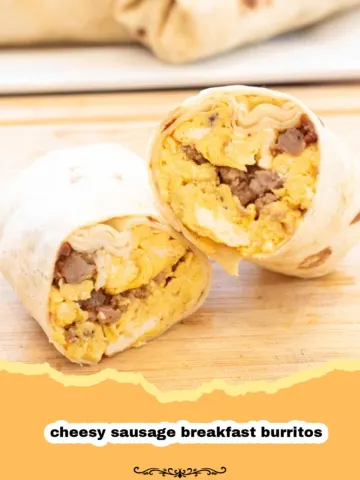 The Ultimate Cheesy Sausage Breakfast Burritos: Your New Go-To Meal Prep Masterpiece! 23 The Ultimate Cheesy Sausage Breakfast Burritos: Your New Go-To Meal Prep Masterpiece!
