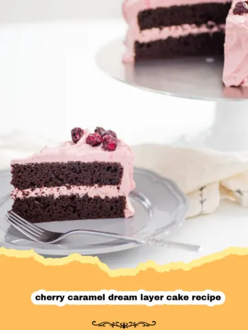 Indulge Your Senses: The Ultimate Cherry Caramel Dream Layer Cake 14 Indulge Your Senses: The Ultimate Cherry Caramel Dream Layer Cake