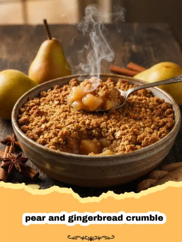 Warm Pear and Gingerbread Crumble: The Ultimate Winter Comfort