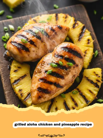 Grilled Aloha Chicken and Pineapple Recipe: A Taste of Paradise 18 Grilled Aloha Chicken and Pineapple Recipe: A Taste of Paradise