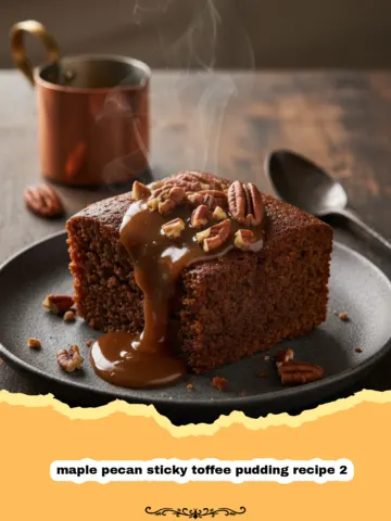 The Ultimate Maple Pecan Sticky Toffee Pudding Recipe 2: A Fall Masterpiece 5 The Ultimate Maple Pecan Sticky Toffee Pudding Recipe 2: A Fall Masterpiece