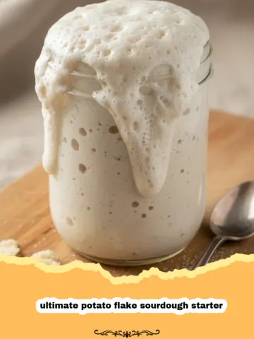 Unlock the Secret: Crafting the Ultimate Potato Flake Sourdough Starter