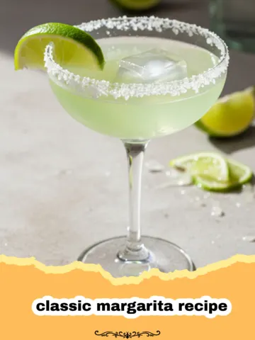 The Quintessential Classic Margarita Recipe: Your Guide to Perfection