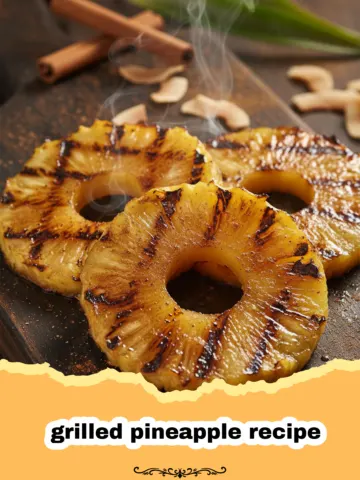 Sweet & Smoky: The Ultimate Grilled Pineapple Recipe for Summer