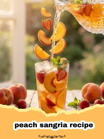The Ultimate Refreshing Peach Sangria Recipe for Summer Gatherings